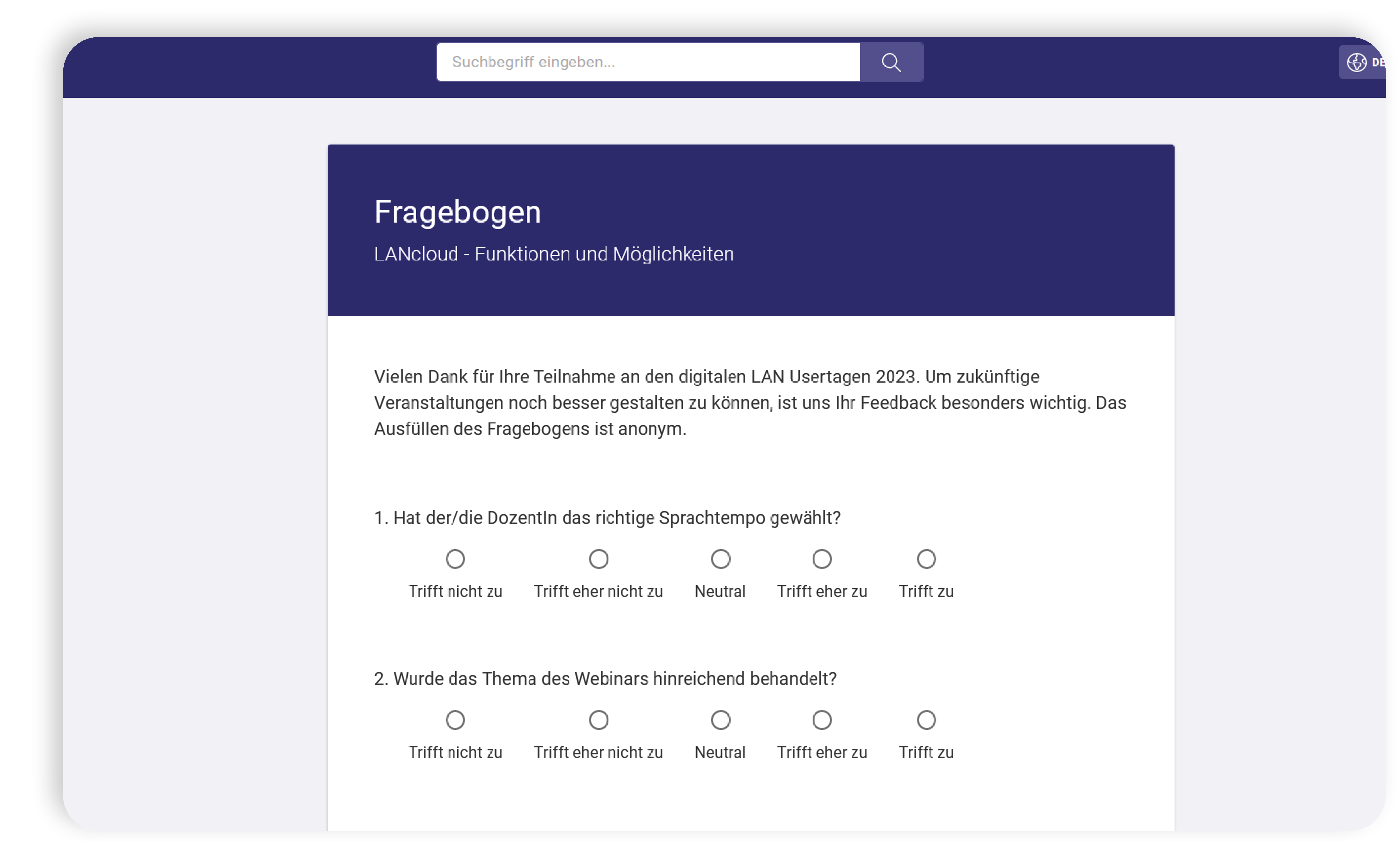 Nutze die Möglichkeit der Seminarevaluation in LANcloud, um deine Veranstaltungen zu evaluieren. So erhältst du in Echtzeit Feedback deiner Teilnehmenden über automatisiert versendete Feedback Fragebogen.